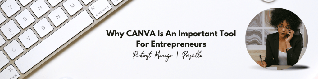 Why CANVA Is An Important Tool For&nbsp;Entrepreneurs